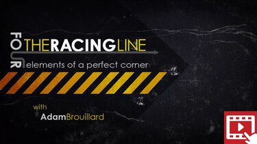 The Racing Line - Four Elements of a Perfect Corner with Adam Brouillard